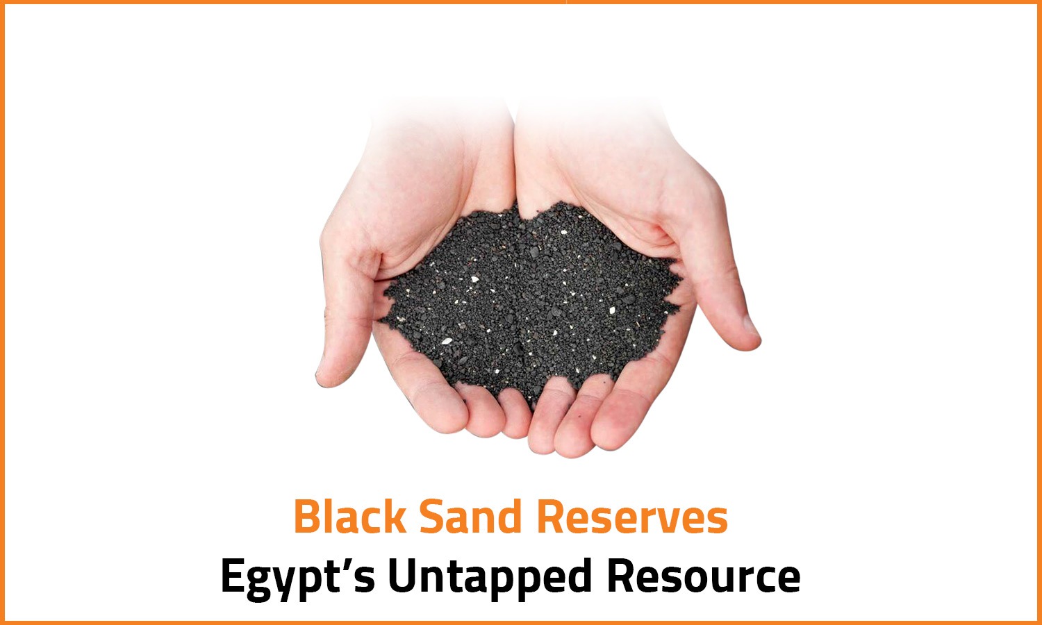 Black Sand Reserves: Egypt’s Untapped Resource